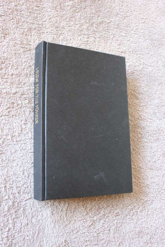 I FLEW FOR THE FUHRER  The Story of a German Airman WWII  by Heinz Knoke