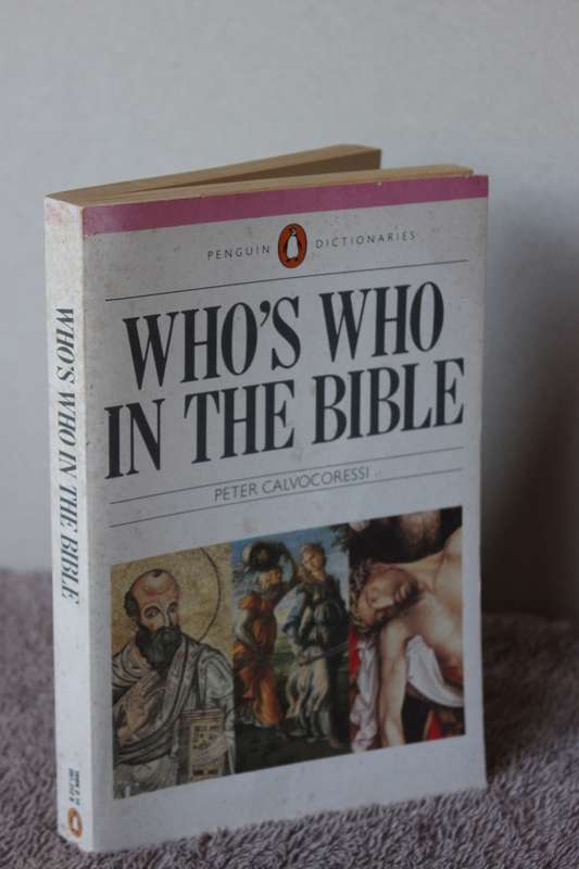 WHO`S WHO IN THE BIBLE  by peter Calvocoressi
