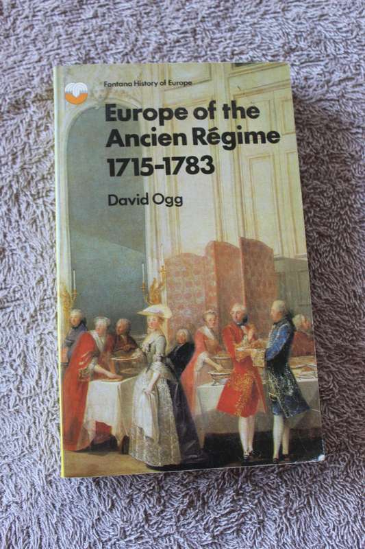 EUROPE OF THE ANCIEN REGIME 1715 - 1783  by David Ogg