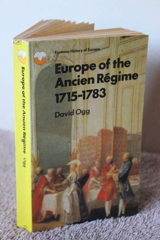 EUROPE OF THE ANCIEN REGIME 1715 - 1783  by David Ogg