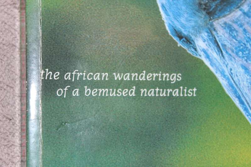 NATURAL SELECTIONS - the african wanderings of a bemused naturalist  by Don Pinnock