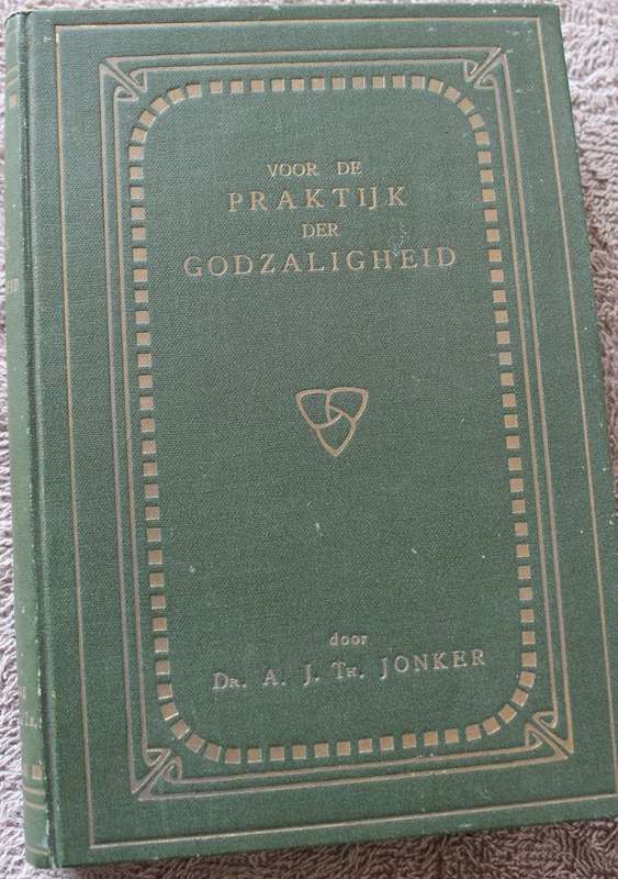 VOOR DE PRAKTIJK DER GODZALIGHEID door Dr. A.J.Th. Jonker.      (P)