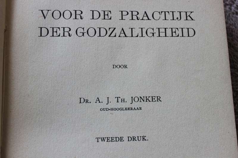 VOOR DE PRAKTIJK DER GODZALIGHEID door Dr. A.J.Th. Jonker.      (P)