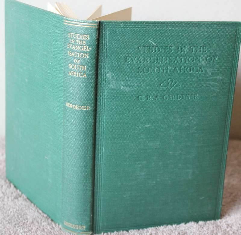 STUDIES IN THE EVANGELISATION OF SOUTH AFRICA by G.B.A. Gerdener.      (P)