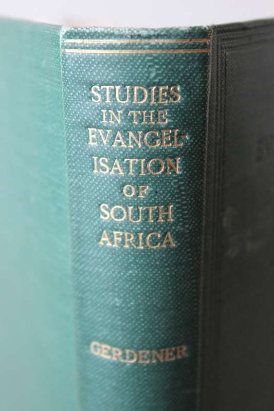 STUDIES IN THE EVANGELISATION OF SOUTH AFRICA by G.B.A. Gerdener.      (P)