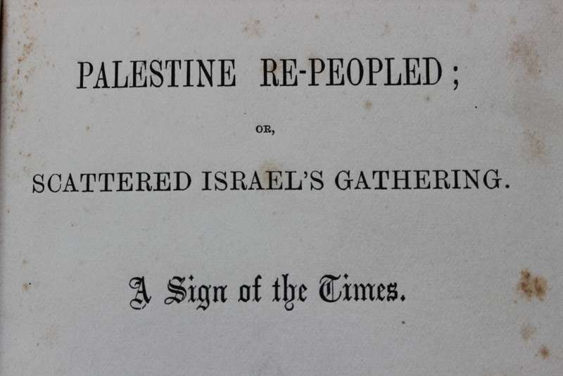 PALESTINE RE-PEOPLED. A sign of the times. By the Rev. James Neil. (1877)         (P)