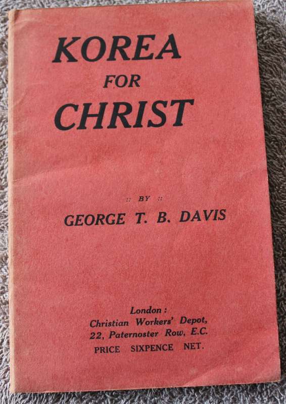 KOREA FOR CHRIST by George T.B. Davis.      (P)