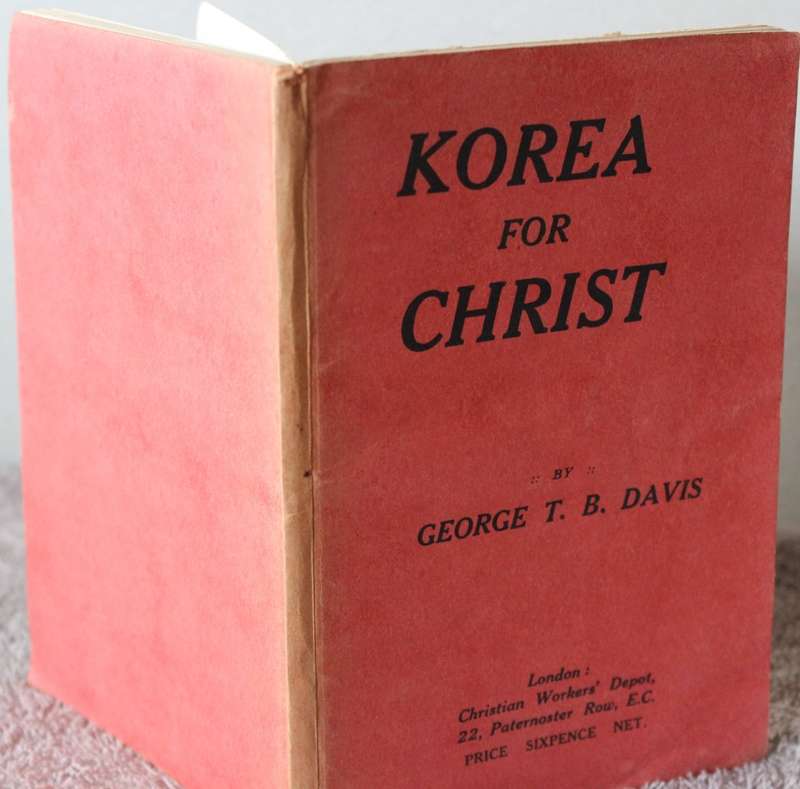 KOREA FOR CHRIST by George T.B. Davis.      (P)