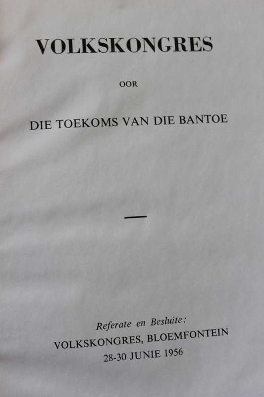 VOLKSKONGRES OOR DIE TOEKOMS VAN DIE BANTOE. Bloemfontein. 28-30 Junie 1956.    (P)