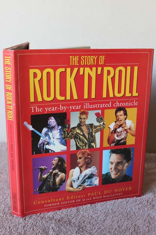 THE STORY OF ROCK`N`ROLL Consultant Editor Paul du Noyer  Year-by-year illustrated chronicle