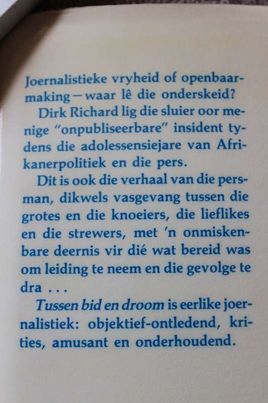 TUSSEN BID EN DROOM. `n Koerantman het albei nodig. Dirk Richard.    (P)