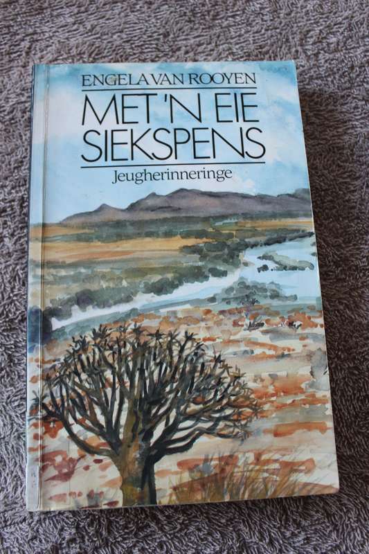 MET N EIE SIEKSPENS  deur Engela van Rooyen  JEUGHERINNERINGE