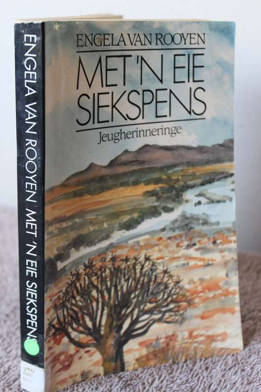 MET N EIE SIEKSPENS  deur Engela van Rooyen  JEUGHERINNERINGE