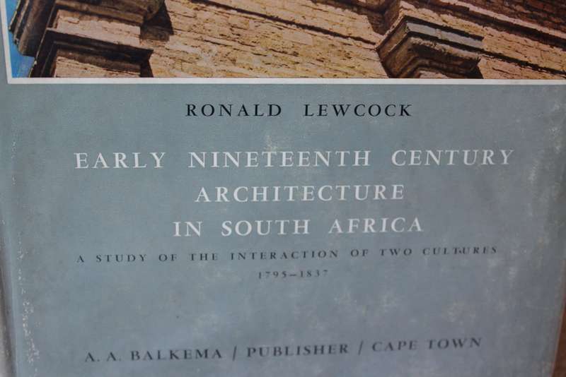 EARLY NINETEENTH CENTURY ARCHITECTURE in South Africa: 1795-1837. Ronald Lewcock.   (W)
