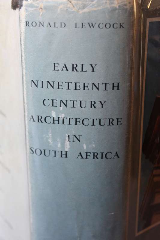 EARLY NINETEENTH CENTURY ARCHITECTURE in South Africa: 1795-1837. Ronald Lewcock.   (W)