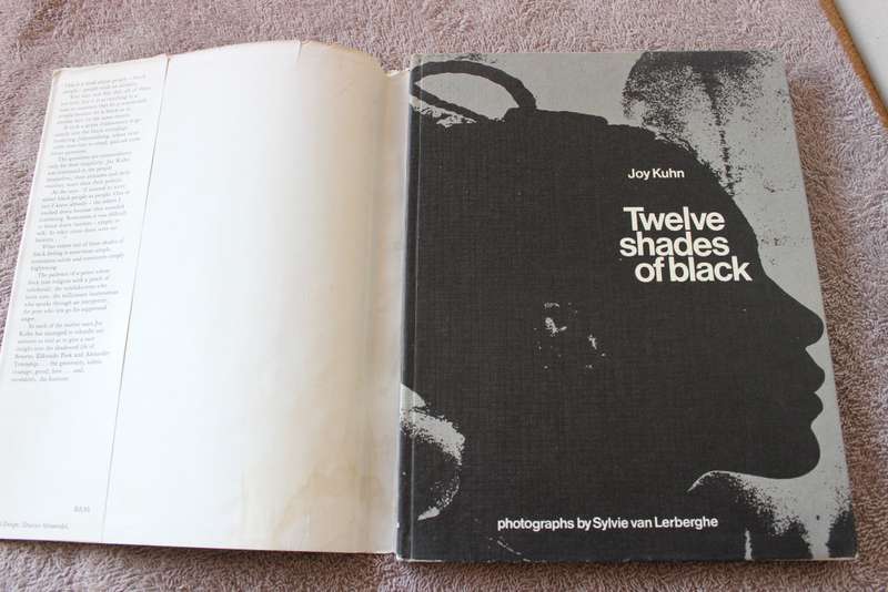 TWELVE SHADES OF BLACK  by Joy Kuhn Photographs by Sylvie van Lerberghe (Interviews in Soweto)  (C)