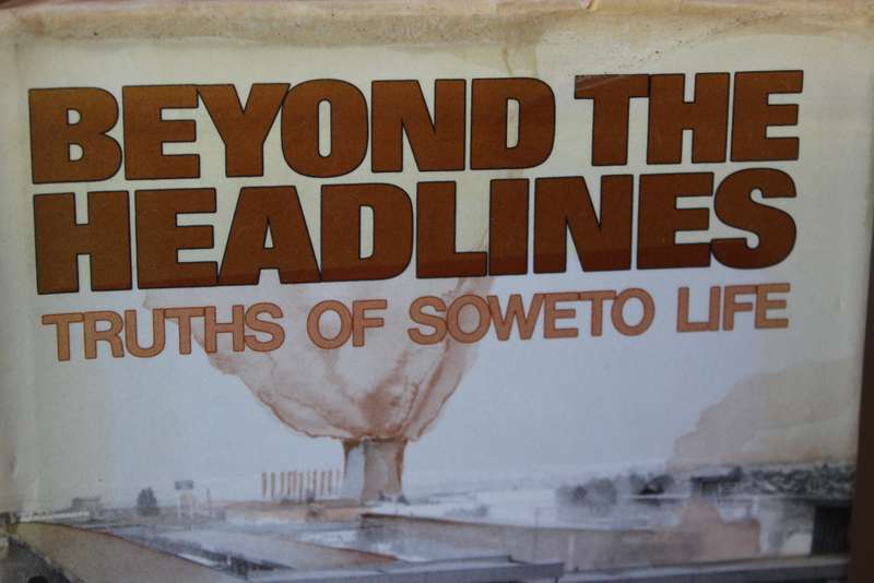 BEYOND THE HEADLINES  Truths of Soweto life  by Nomavenda Mathiane