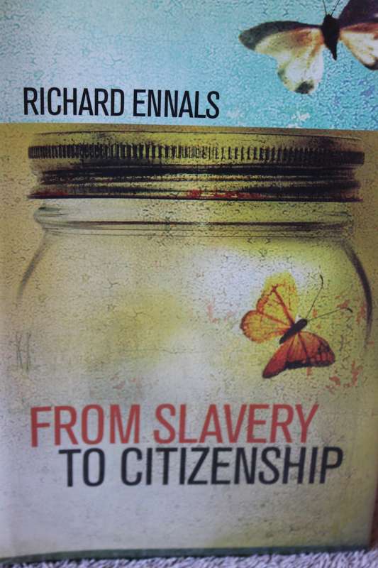 FROM SLAVERY TO CITIZENSHIP. Richard Ennals.  (W)