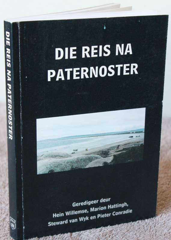 DIE REIS NA PATERNOSTER. Geredigeer deur Hein Willemse, Marion Hattingh en andere.    (W)