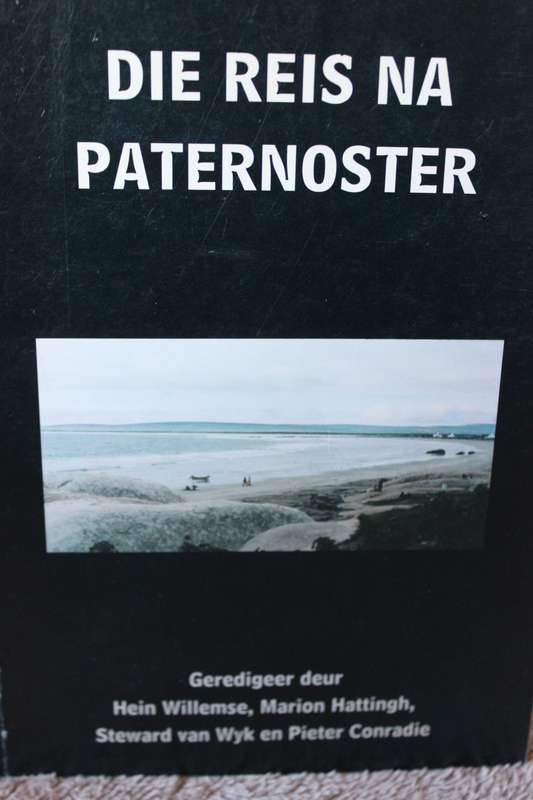 DIE REIS NA PATERNOSTER. Geredigeer deur Hein Willemse, Marion Hattingh en andere.    (W)