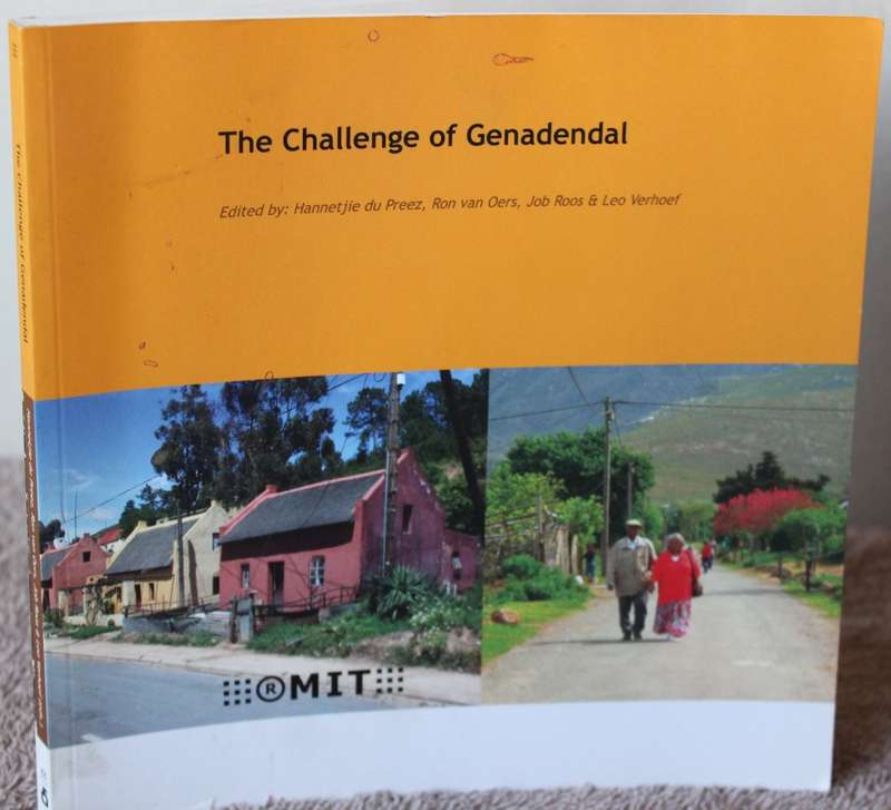THE CHALLENGE OF GENADENDAL. Edited by: Hannetjie du Preez, Ron van Oers e.a.   (W)