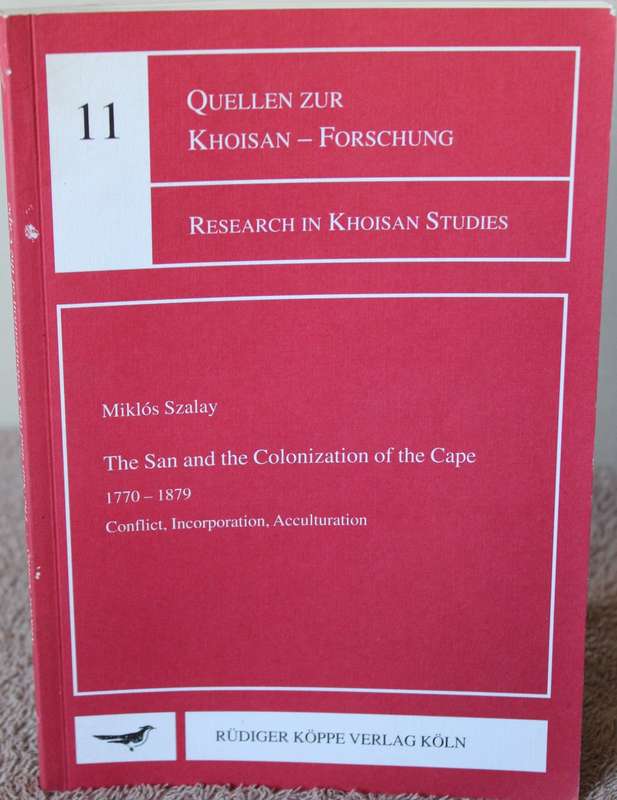 RESEARCH IN KHOISAN STUDIES II. The San and the Colonization of the Cape 1770-1879.   (W)