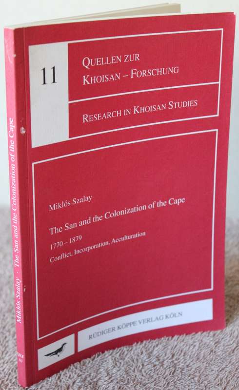RESEARCH IN KHOISAN STUDIES II. The San and the Colonization of the Cape 1770-1879.   (W)