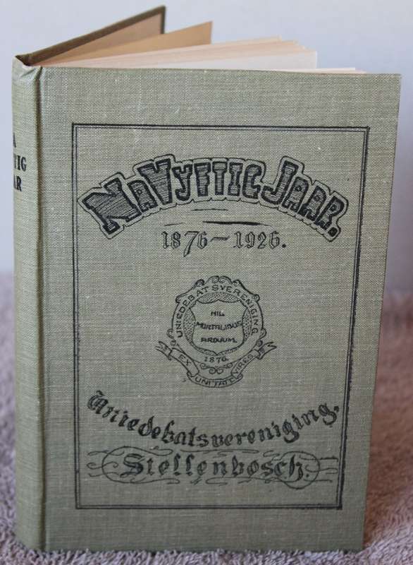 NA VYFTIG JAAR. Gedenkboek van die Unie-Debatsvereniging Stellenbosch. 1876-1926.   (P)