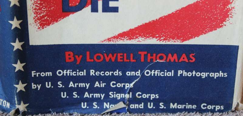 THESE MEN SHALL NEVER DIE by Lowell Thomas. (World War II)   (P)