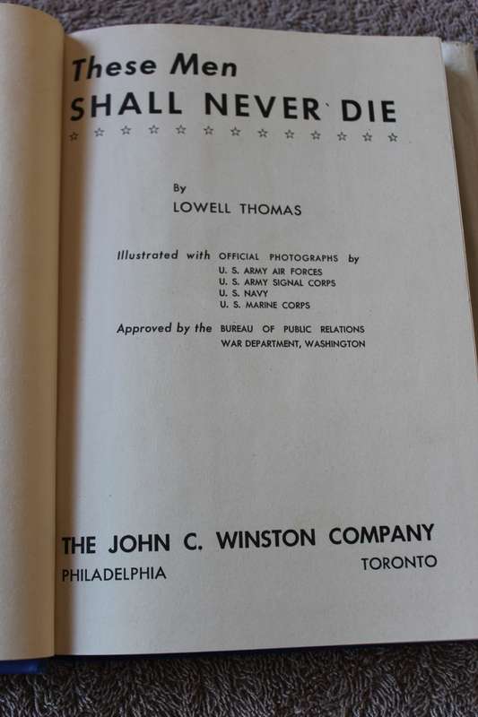 THESE MEN SHALL NEVER DIE by Lowell Thomas. (World War II)   (P)
