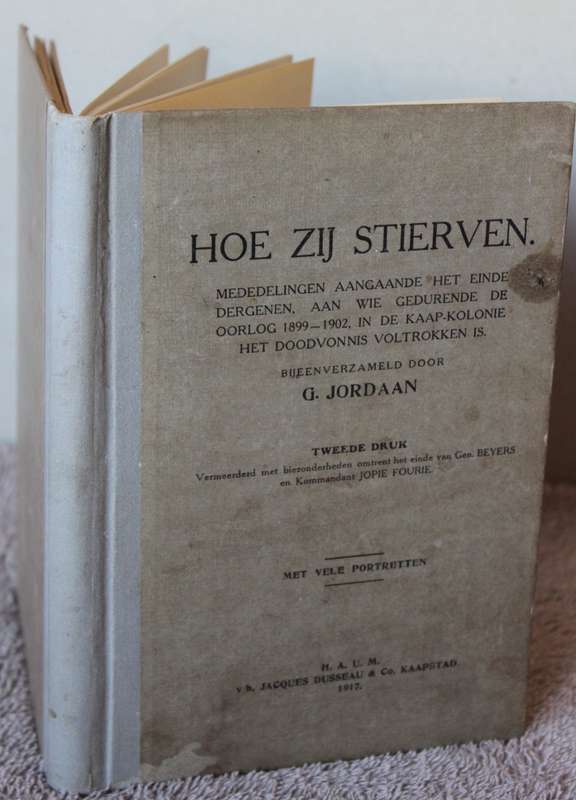 HOE ZIJ STIERVEN. G. Jordaan (Teregstelling van Kaapse Rebelle tydens die Anglo-Boereoorlog) (P)