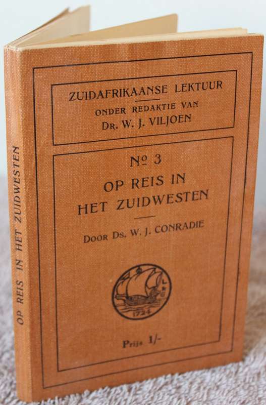 NO 3. OP REIS IN HET ZUIDWESTEN door Ds. W.J. Conradie.   (P)