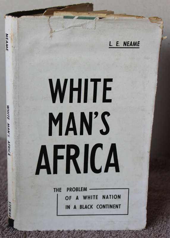 WHITE MAN`S AFRICA. L.E. Neame.   (P)