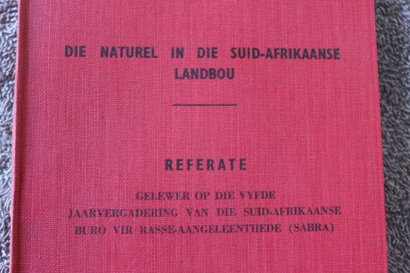DIE NATUREL IN DIE SUID-AFRIKAANSE LANDBOU. Referate - 5de jaarvergadering van SABRA.   (P)
