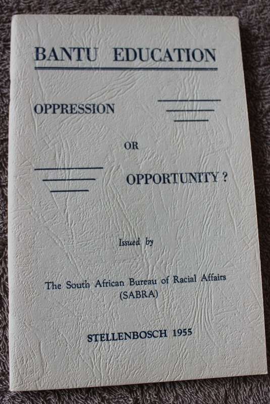 BANTU EDUCATION. Oppression or Opportunity? Issued by SABRA Stellenbosch 1955.   (P)