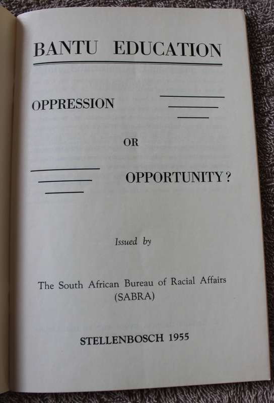 BANTU EDUCATION. Oppression or Opportunity? Issued by SABRA Stellenbosch 1955.   (P)