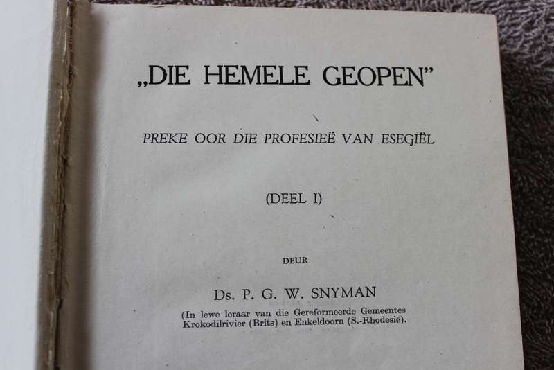 DIE HEMELE GEOPEN. Deel 1. Ds. P.G.W. Snyman.  (P)