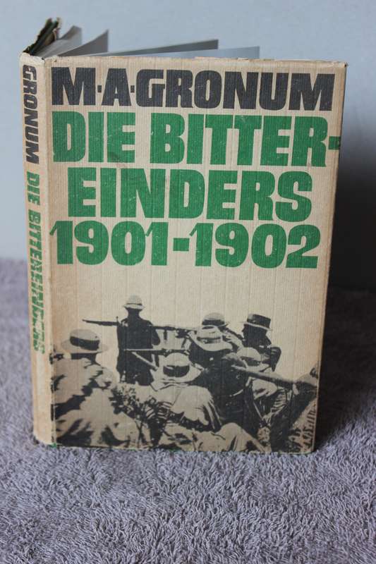 DIE BITTEREINDERS 1901 - 1902  deur M. A. Gronum