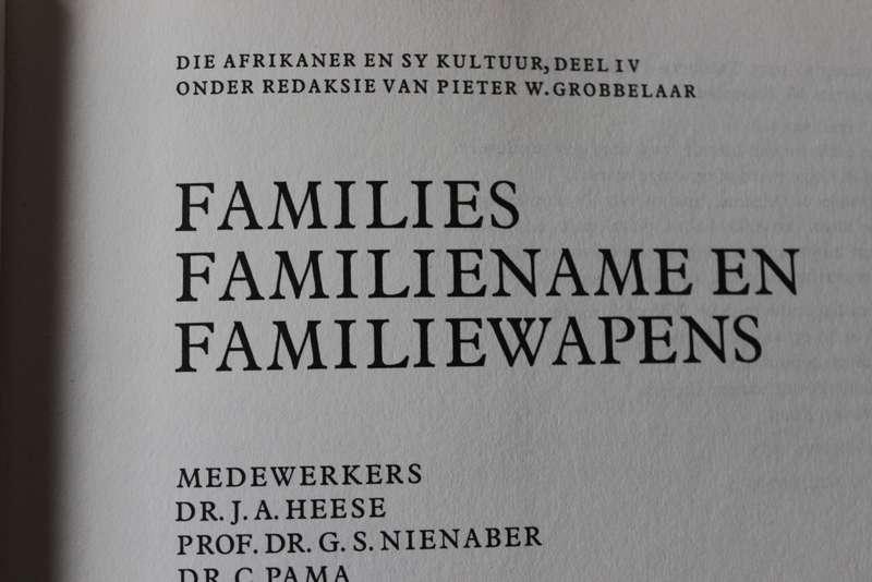 FAMILIES, FAMILIE-NAME EN FAMILIE-WAPENS  deur J. A. Heese, G. S. Nienabear en C. Pama