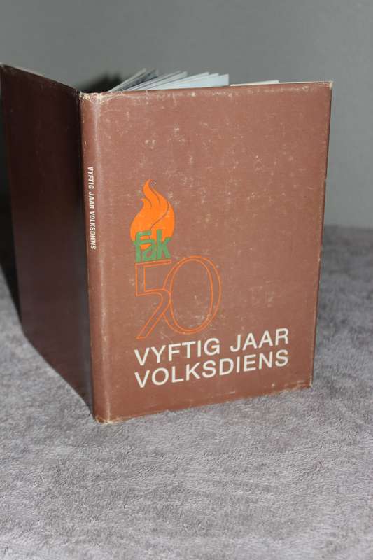 VYFTIG JAAR VOLKSDIENS: Geskiedenis van die FAK 1929 - 1979 deur M.J. Swart en O. Geyser