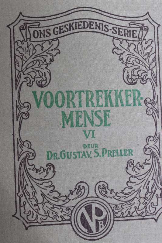 VOORTREKKER-MENSE VI  Ons Geskiedenis-Serie  seur Dr. Gustav. S. Preller