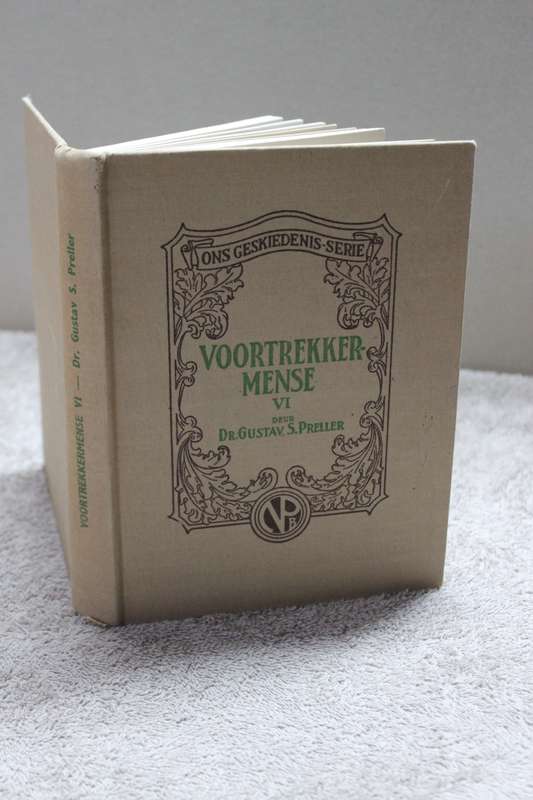 VOORTREKKER-MENSE VI  Ons Geskiedenis-Serie  seur Dr. Gustav. S. Preller