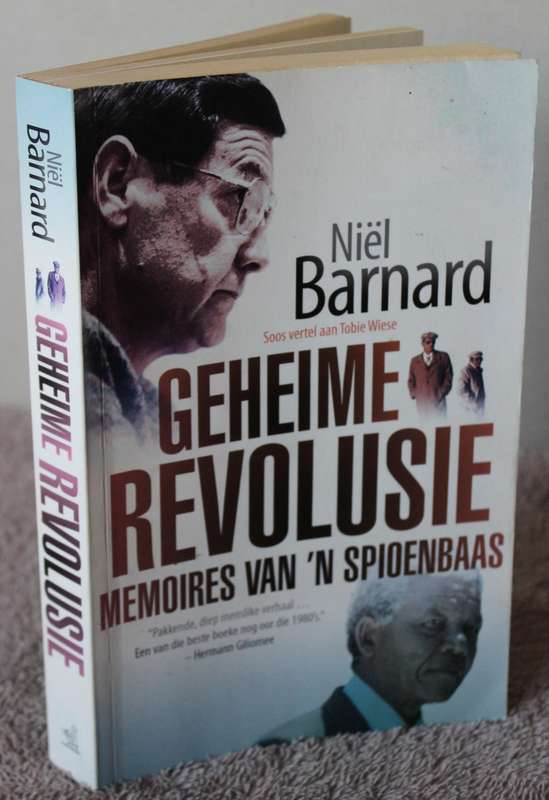 NIËL BARNARD. GEHEIME REVOLUSIE. Memoires van `n Spioenbaas.   (P)