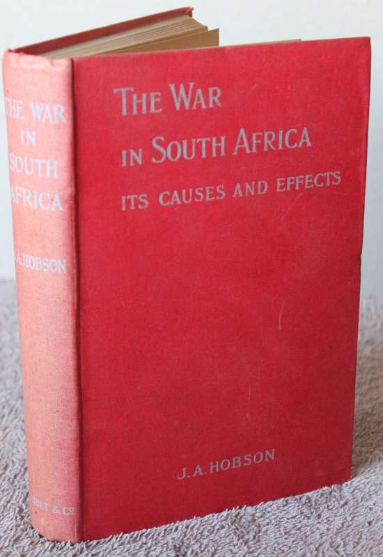THE WAR IN SOUTH AFRICA. Its Causes and Effects. J.A. Hobson (Anglo-Boer War)   (P)