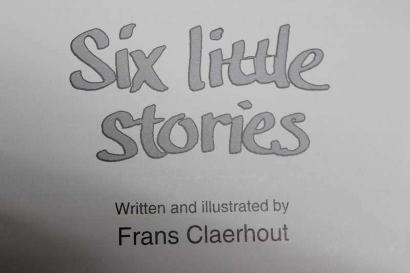 SIX LITTLE STORIES  Written and illustrated by Frans Claerhout