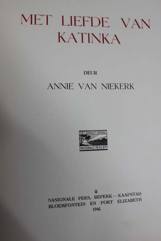 MET LIEFDE VAN KATINKA  deur Annie van Niekerk (Uitgegee in 1946)