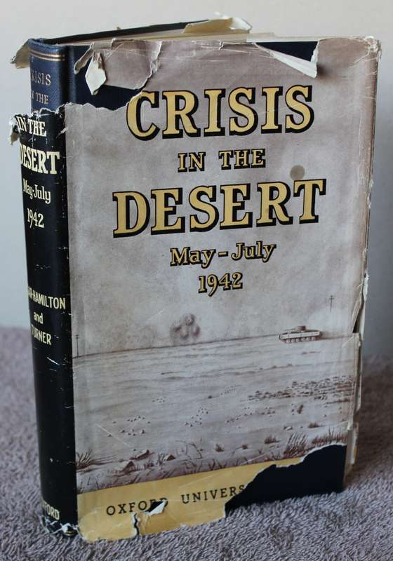CRISIS IN THE DESERT. May - July 1942. J.A.I. Agar-Hamilton and L.C.F. Turner.   (P)
