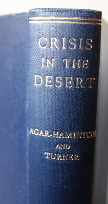 CRISIS IN THE DESERT. May - July 1942. J.A.I. Agar-Hamilton and L.C.F. Turner.   (P)