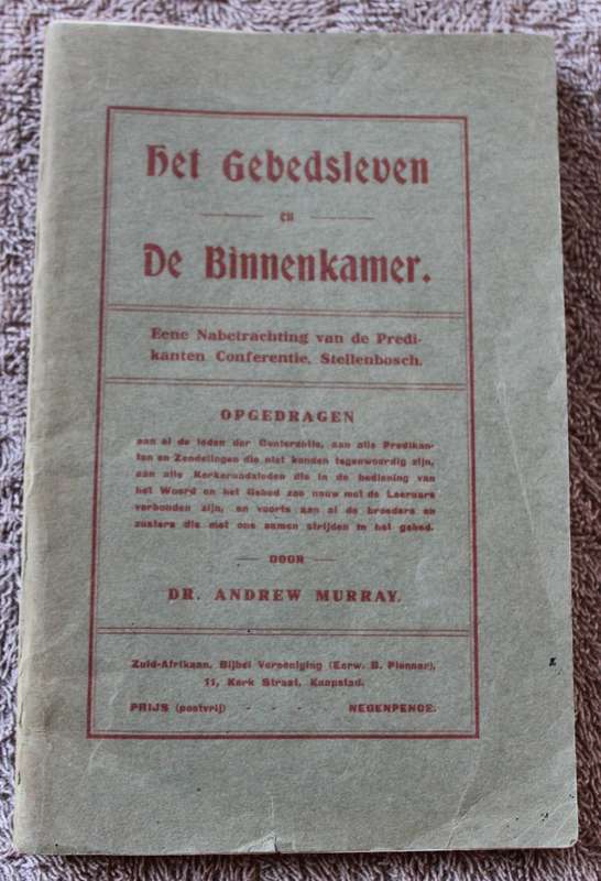 HET GEBEDSLEVEN EN DE BINNENKAMER door Dr. Andrew Murray (1912).    (P)