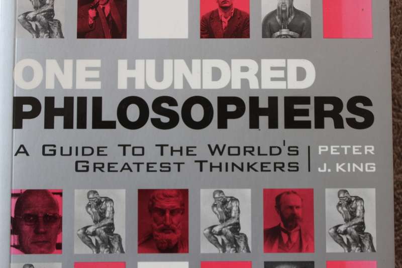 ONE HUNDRED PHILOSOPHERS  by Peter J. King (A Guide to the world`s greatest thinkers)